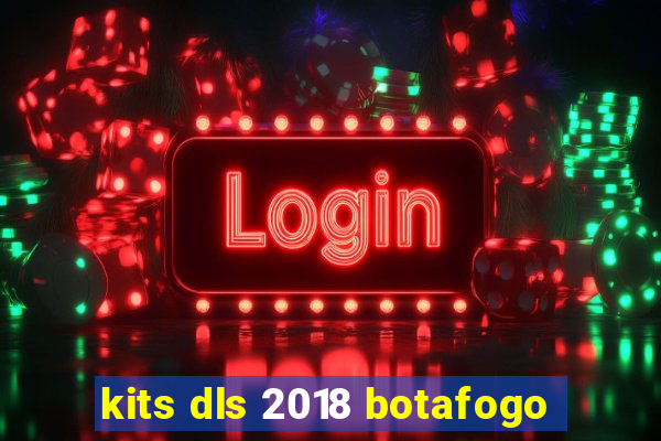 kits dls 2018 botafogo